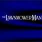 The Lawnmower Man / Der Rasenmähermann
