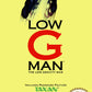 Low G Man
